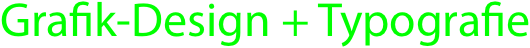 Grafik-Design + Typografie 